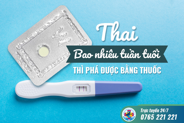 [Tìm hiểu] Thai bao nhiêu tuần tuổi thì phá được bằng thuốc?