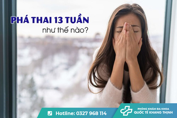 Giải đáp thắc mắc về phá thai 13 tuần với bác sĩ Trưởng khoa bệnh viện Từ Dũ